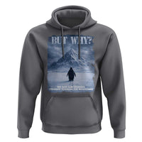 We Saw Him Heading Straight Towards The Mountain But Why Nihilist Penguin Hoodie