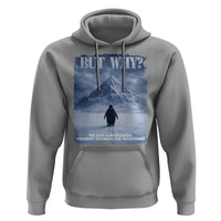 We Saw Him Heading Straight Towards The Mountain But Why Nihilist Penguin Hoodie