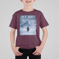 We Saw Him Heading Straight Towards The Mountain But Why Nihilist Penguin T Shirt For Kid