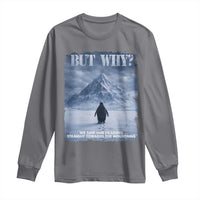 We Saw Him Heading Straight Towards The Mountain But Why Nihilist Penguin Long Sleeve Shirt