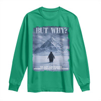 We Saw Him Heading Straight Towards The Mountain But Why Nihilist Penguin Long Sleeve Shirt