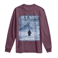 We Saw Him Heading Straight Towards The Mountain But Why Nihilist Penguin Long Sleeve Shirt
