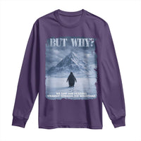 We Saw Him Heading Straight Towards The Mountain But Why Nihilist Penguin Long Sleeve Shirt