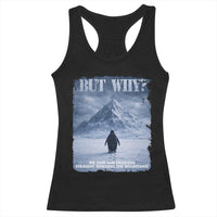 We Saw Him Heading Straight Towards The Mountain But Why Nihilist Penguin Racerback Tank Top