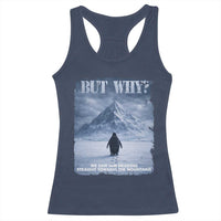 We Saw Him Heading Straight Towards The Mountain But Why Nihilist Penguin Racerback Tank Top