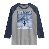 We Saw Him Heading Straight Towards The Mountain But Why Nihilist Penguin Raglan Shirt