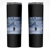 We Saw Him Heading Straight Towards The Mountain But Why Nihilist Penguin Skinny Tumbler