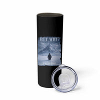 We Saw Him Heading Straight Towards The Mountain But Why Nihilist Penguin Skinny Tumbler