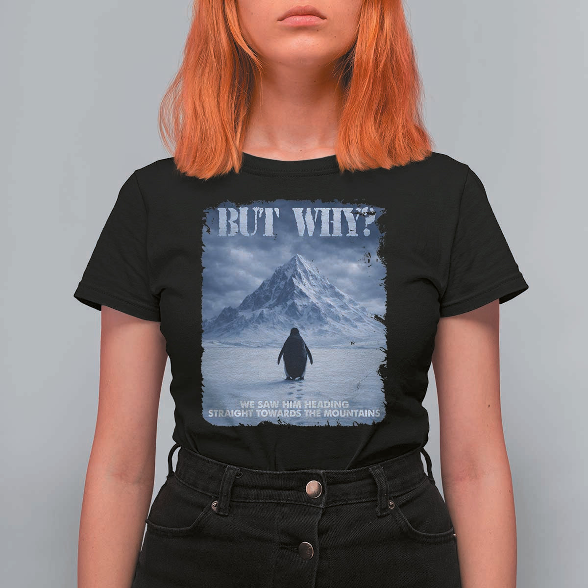 We Saw Him Heading Straight Towards The Mountain But Why Nihilist Penguin T Shirt For Women