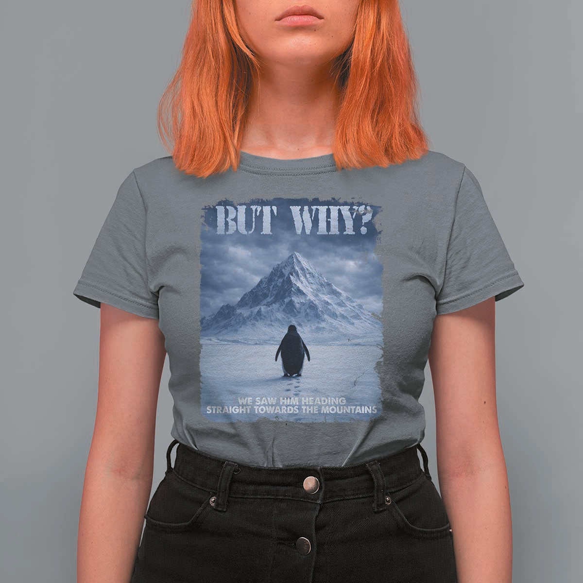 We Saw Him Heading Straight Towards The Mountain But Why Nihilist Penguin T Shirt For Women