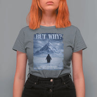 We Saw Him Heading Straight Towards The Mountain But Why Nihilist Penguin T Shirt For Women