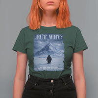 We Saw Him Heading Straight Towards The Mountain But Why Nihilist Penguin T Shirt For Women