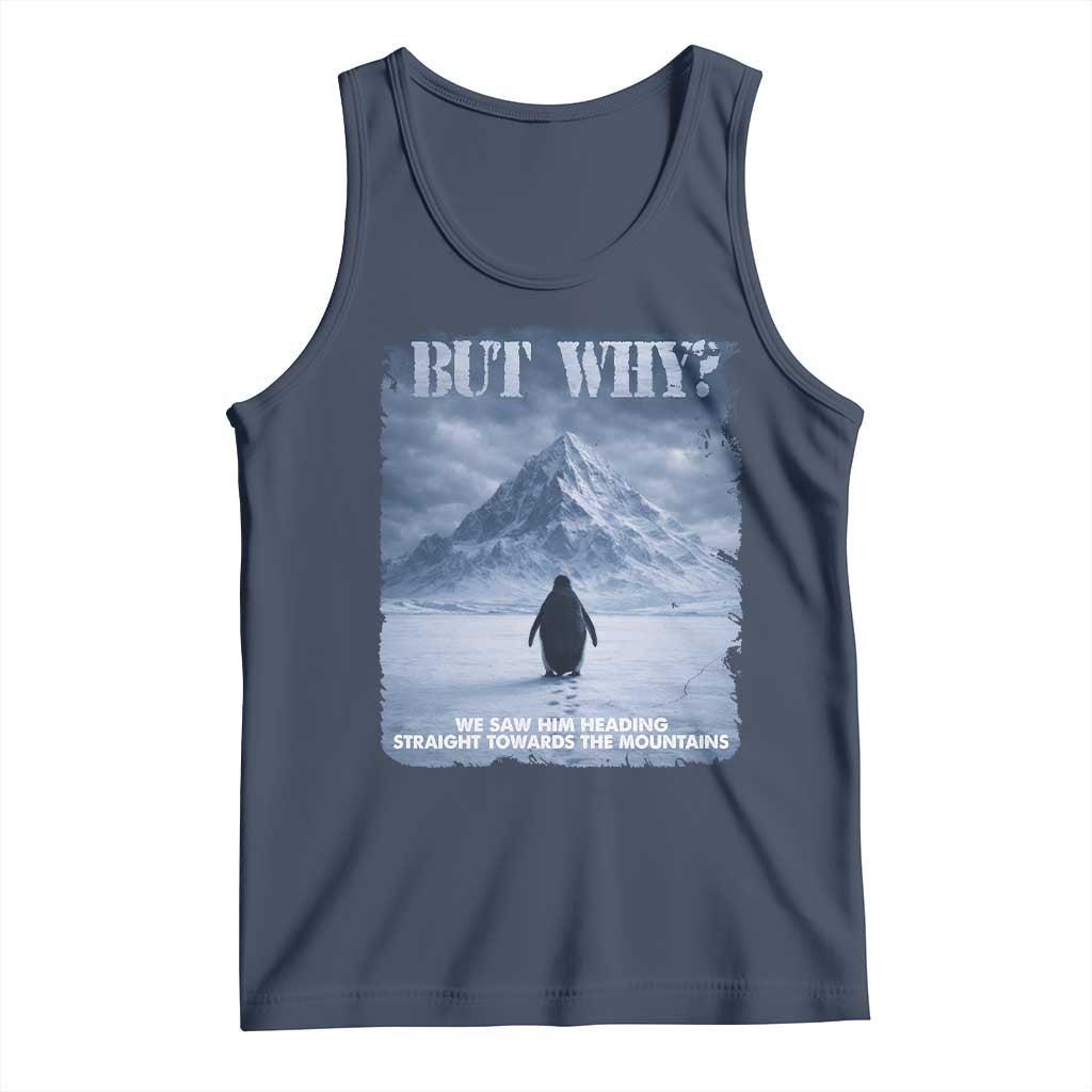 We Saw Him Heading Straight Towards The Mountain But Why Nihilist Penguin Tank Top