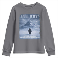 We Saw Him Heading Straight Towards The Mountain But Why Nihilist Penguin Youth Sweatshirt