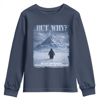 We Saw Him Heading Straight Towards The Mountain But Why Nihilist Penguin Youth Sweatshirt