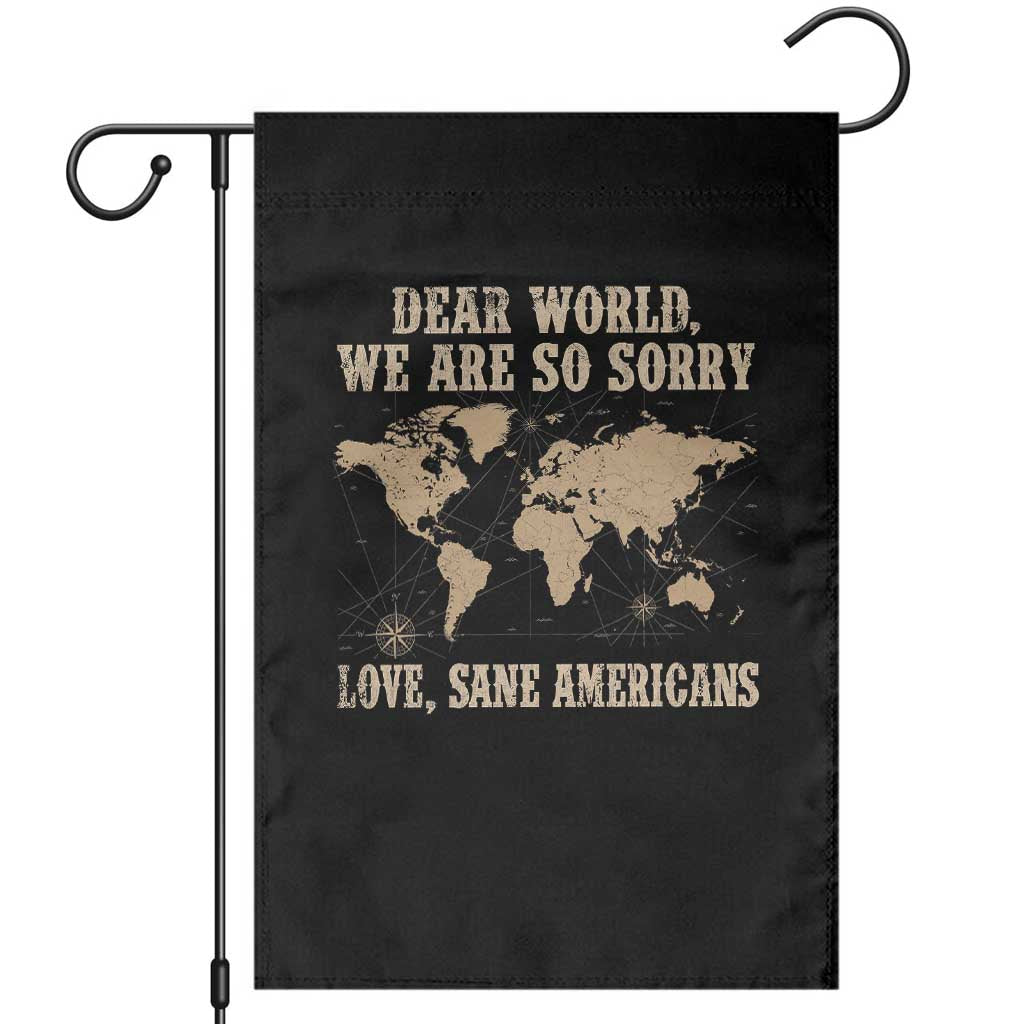 Dear World We Are So Sorry Love Sane Americans Garden Flag Vintage World Map - Wonder Print Shop