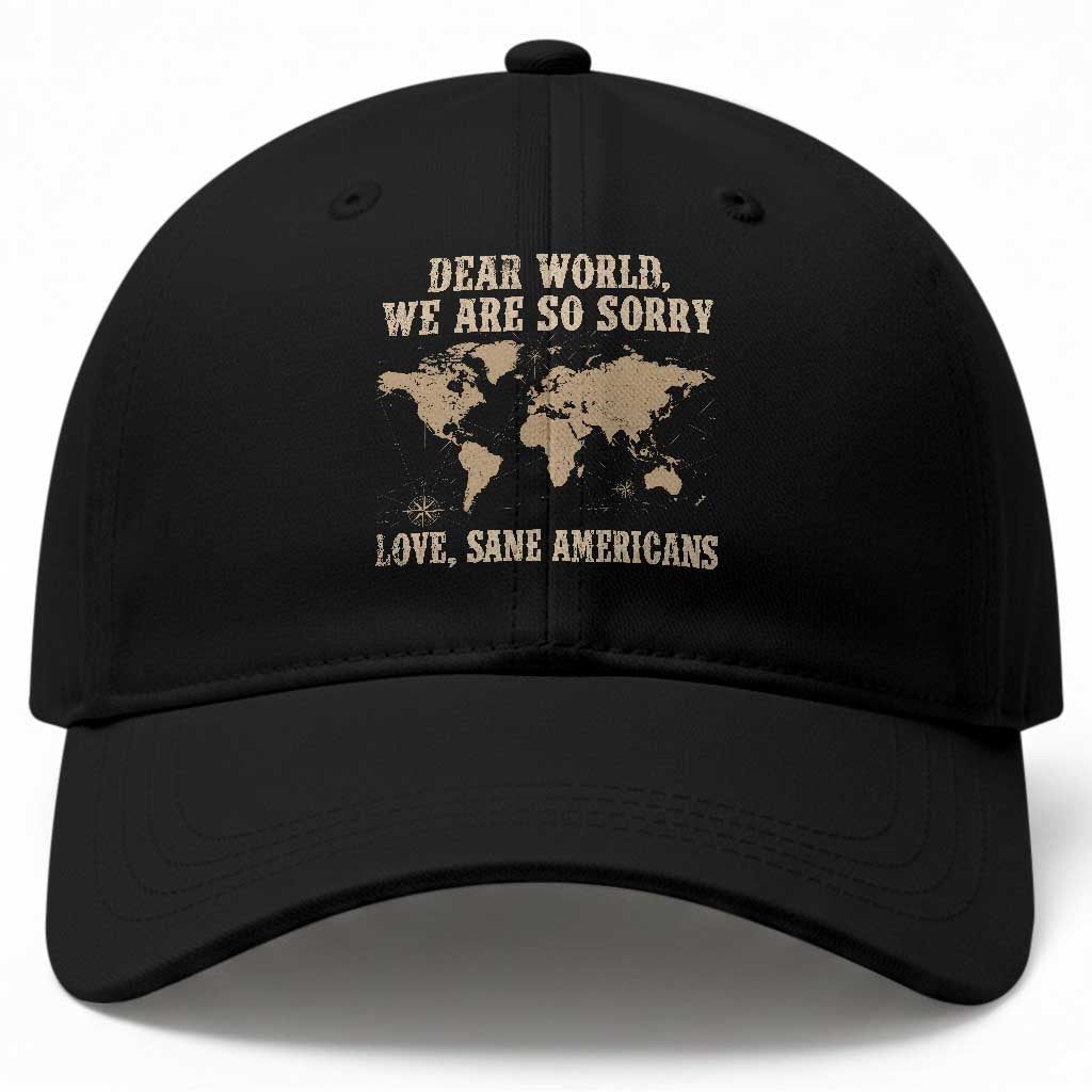 Dear World We Are So Sorry Love Sane Americans Baseball Cap Vintage World Map