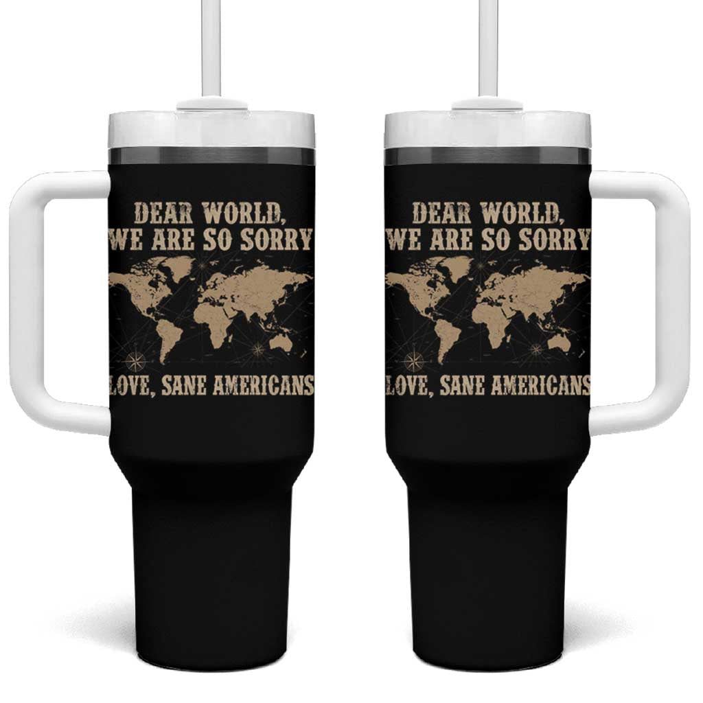 Dear World We Are So Sorry Love Sane Americans Tumbler With Handle Vintage World Map
