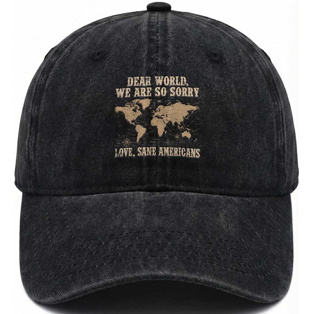 Dear World We Are So Sorry Love Sane Americans Washed Cotton Baseball Cap Vintage World Map