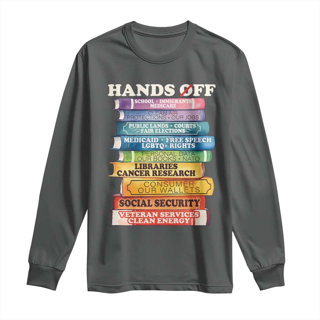 Hands Off Long Sleeve Shirt Social Security And Medicare Protest Colorful Books