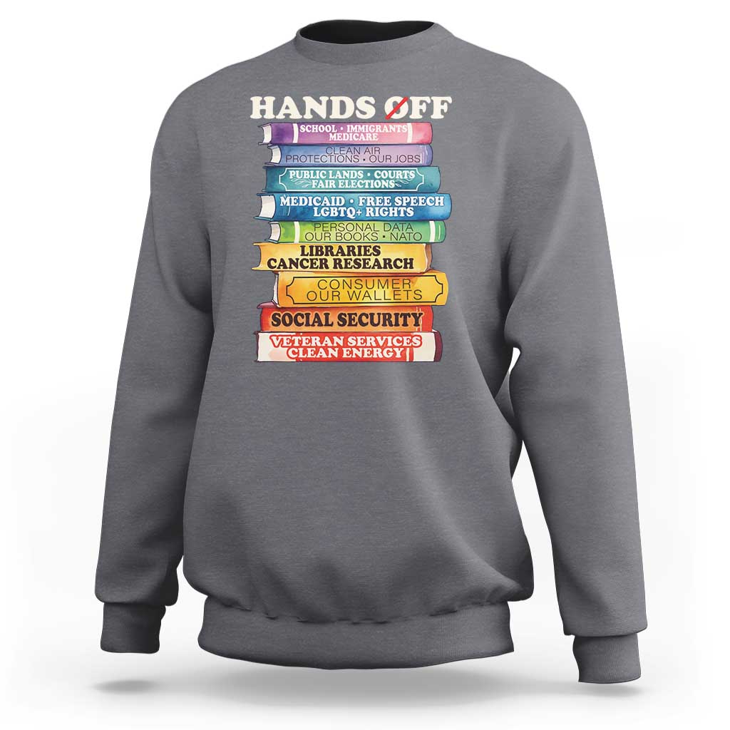 Hands Off Sweatshirt Social Security And Medicare Protest Colorful Books