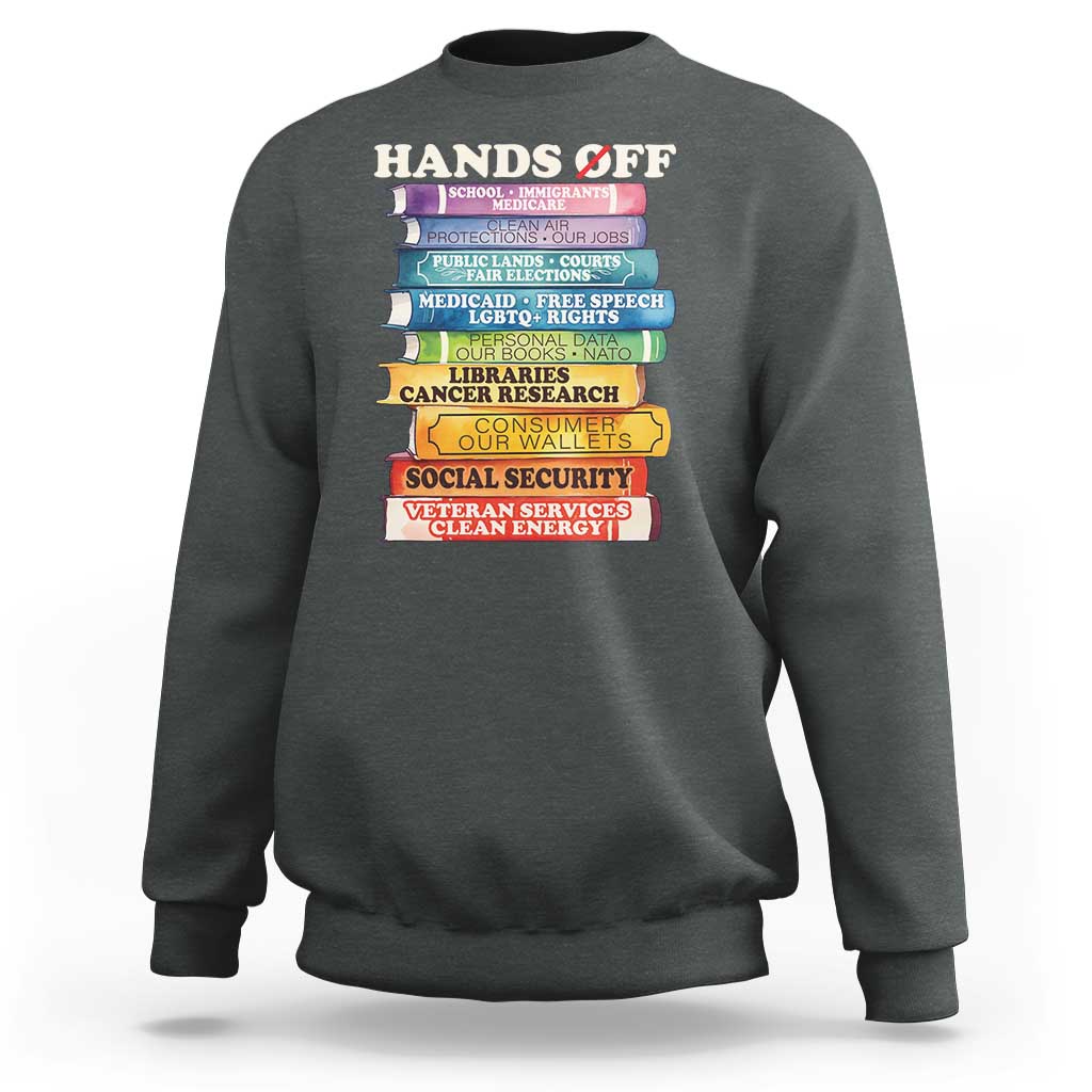 Hands Off Sweatshirt Social Security And Medicare Protest Colorful Books