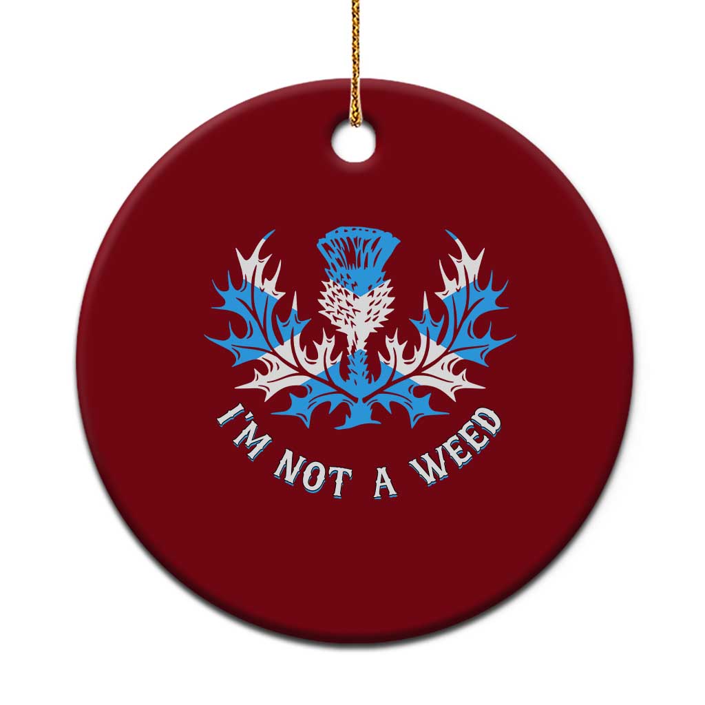 Funny Scottish Thistle I Am Not A Weed Ceramic Ornament Scotland Flag - Wonder Print Shop