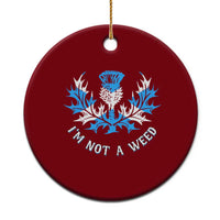 Funny Scottish Thistle I Am Not A Weed Ceramic Ornament Scotland Flag - Wonder Print Shop