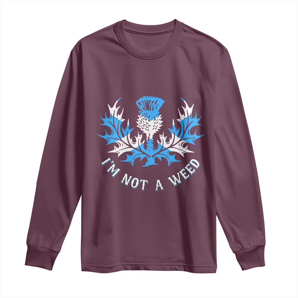 Funny Scottish Thistle I Am Not A Weed Long Sleeve Shirt Scotland Flag