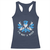 Funny Scottish Thistle I Am Not A Weed Racerback Tank Top Scotland Flag