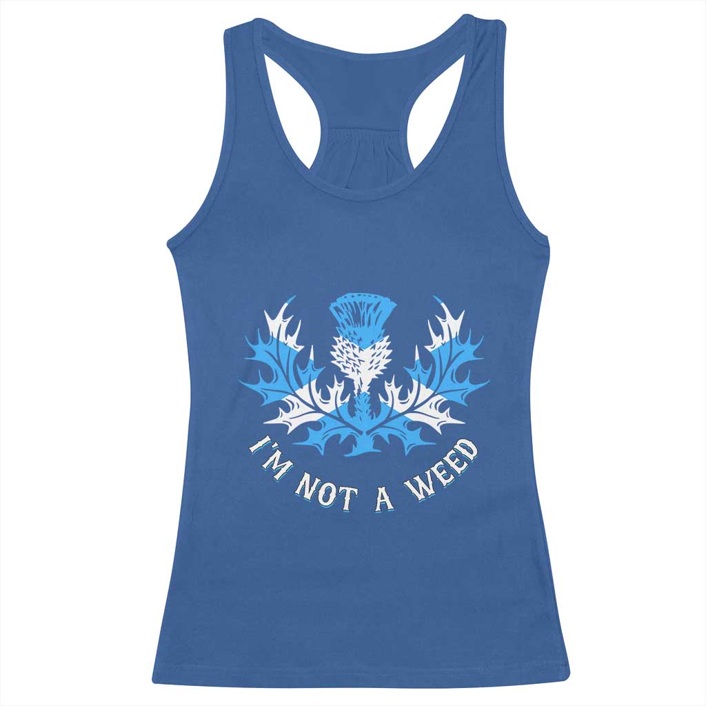 Funny Scottish Thistle I Am Not A Weed Racerback Tank Top Scotland Flag