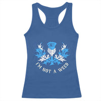 Funny Scottish Thistle I Am Not A Weed Racerback Tank Top Scotland Flag