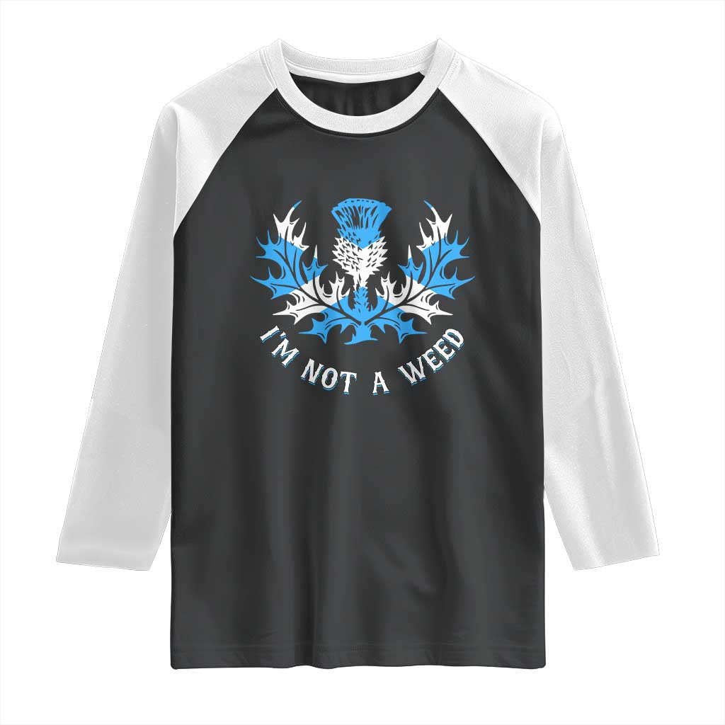 Funny Scottish Thistle I Am Not A Weed Raglan Shirt Scotland Flag