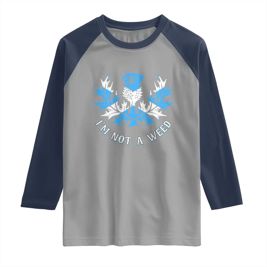 Funny Scottish Thistle I Am Not A Weed Raglan Shirt Scotland Flag