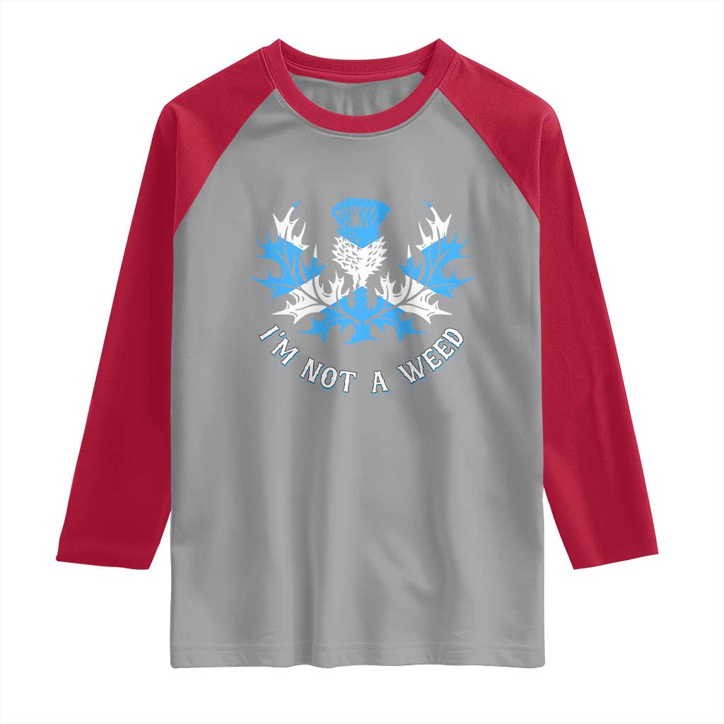 Funny Scottish Thistle I Am Not A Weed Raglan Shirt Scotland Flag