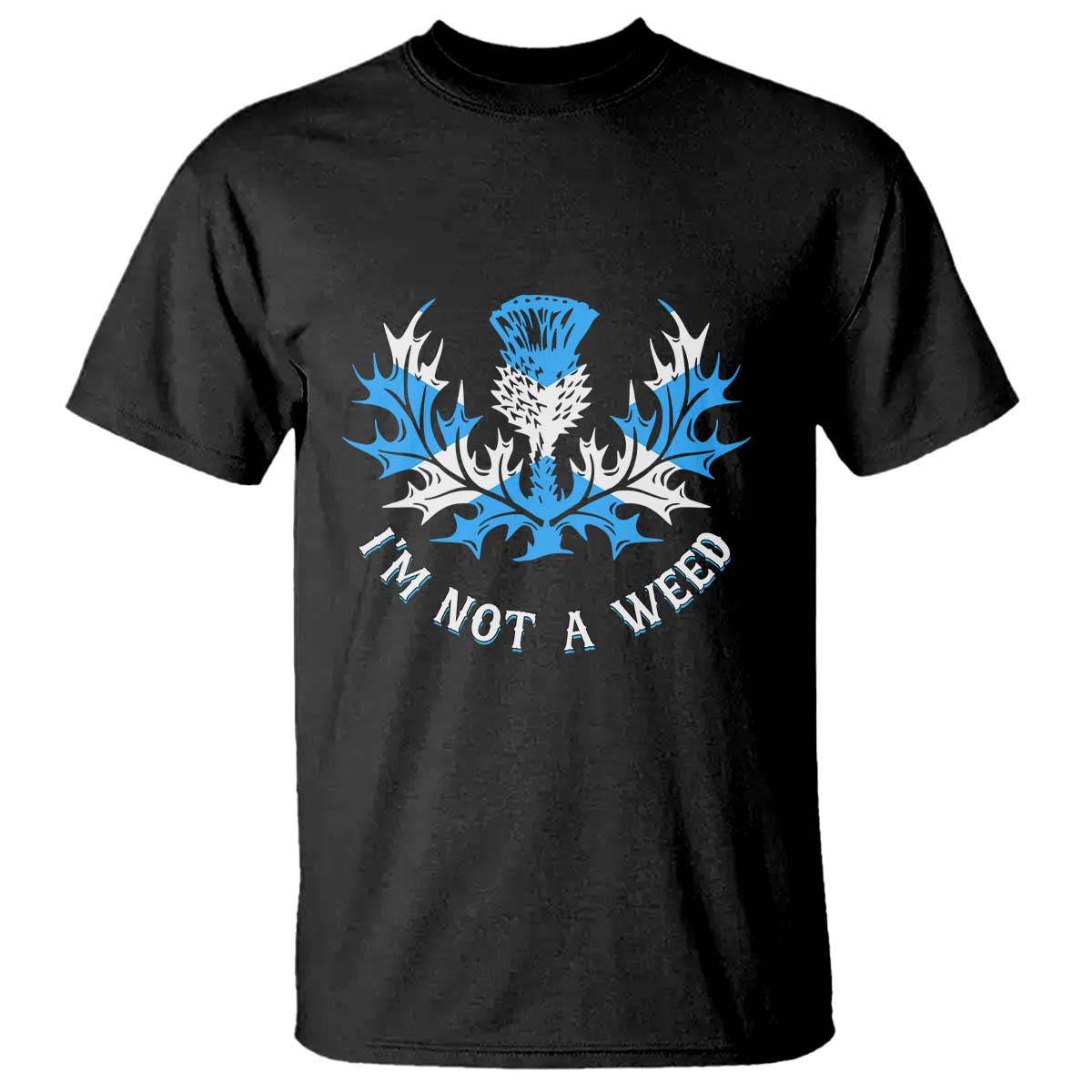 Funny Scottish Thistle I Am Not A Weed T Shirt Scotland Flag