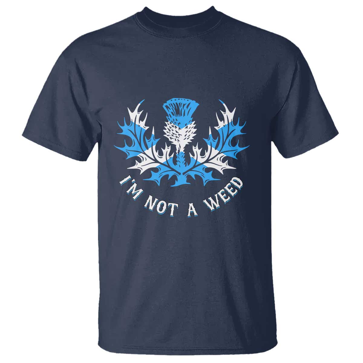 Funny Scottish Thistle I Am Not A Weed T Shirt Scotland Flag