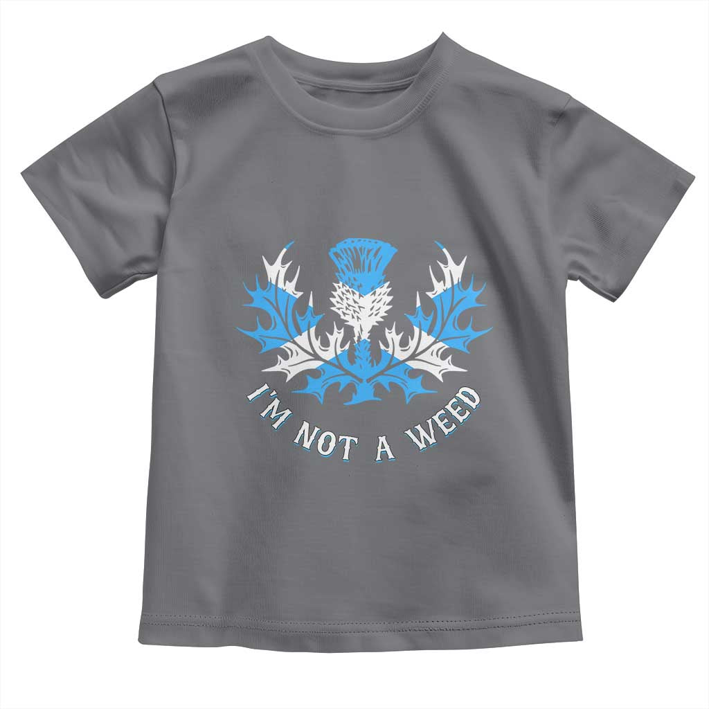 Funny Scottish Thistle I Am Not A Weed Toddler T Shirt Scotland Flag