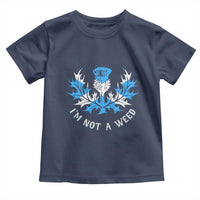 Funny Scottish Thistle I Am Not A Weed Toddler T Shirt Scotland Flag