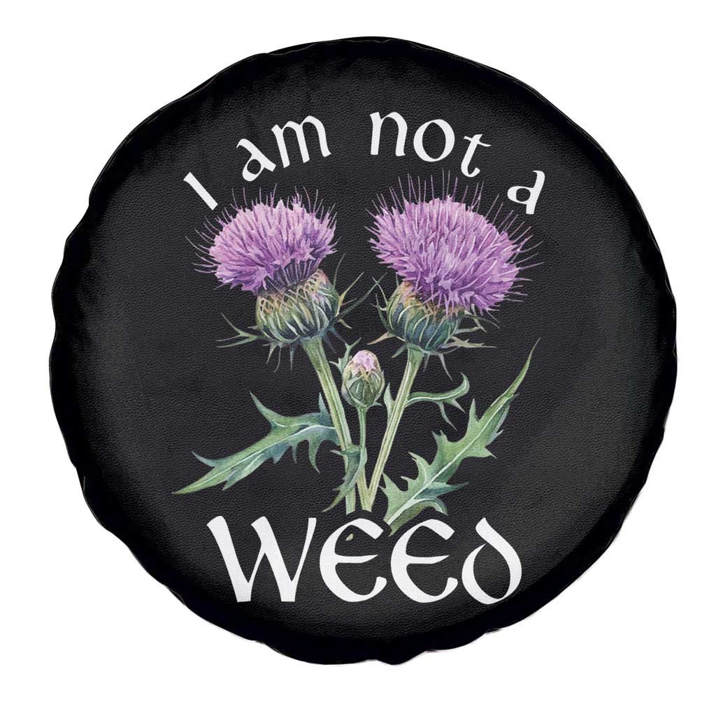 Funny Scottish Thistle I Am Not A Weed Spare Tire Cover