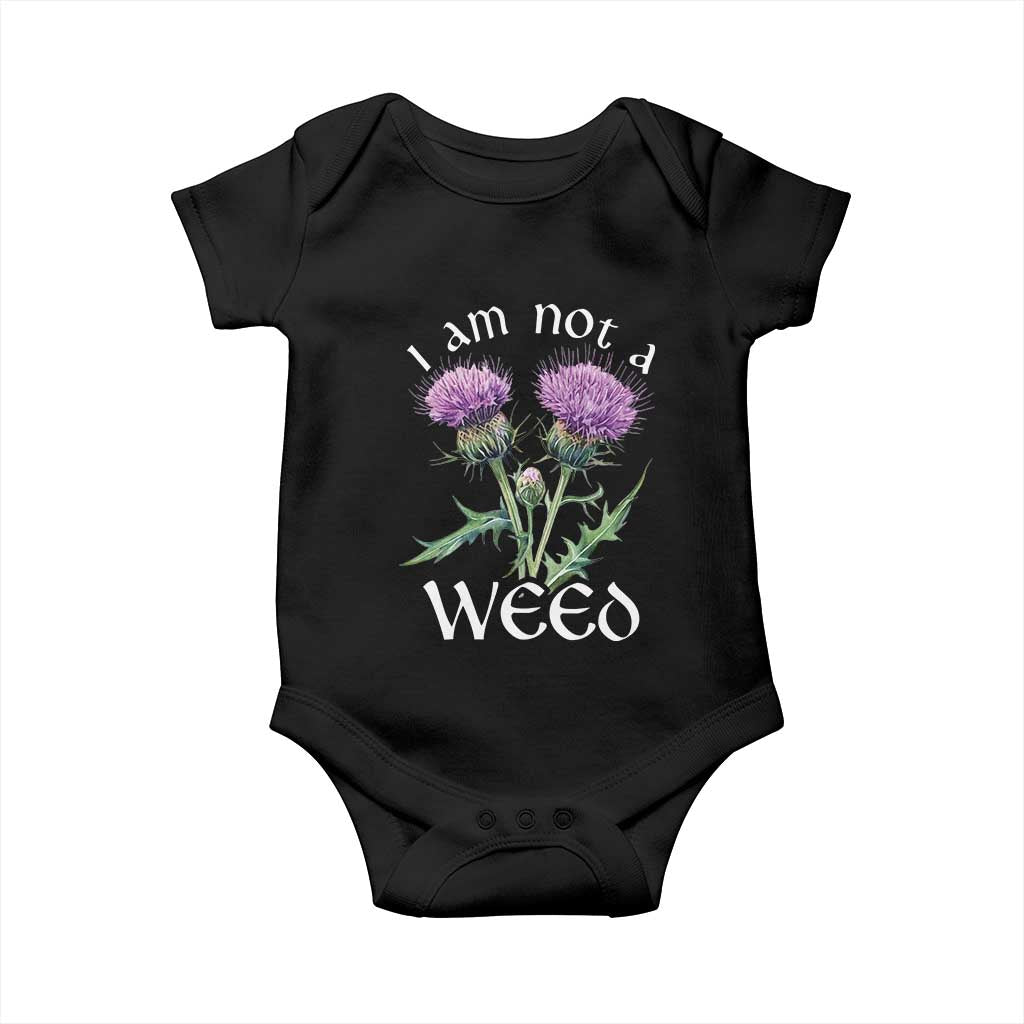 Funny Scottish Thistle I Am Not A Weed Baby Onesie