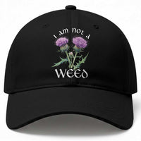 Funny Scottish Thistle I Am Not A Weed Baseball Cap