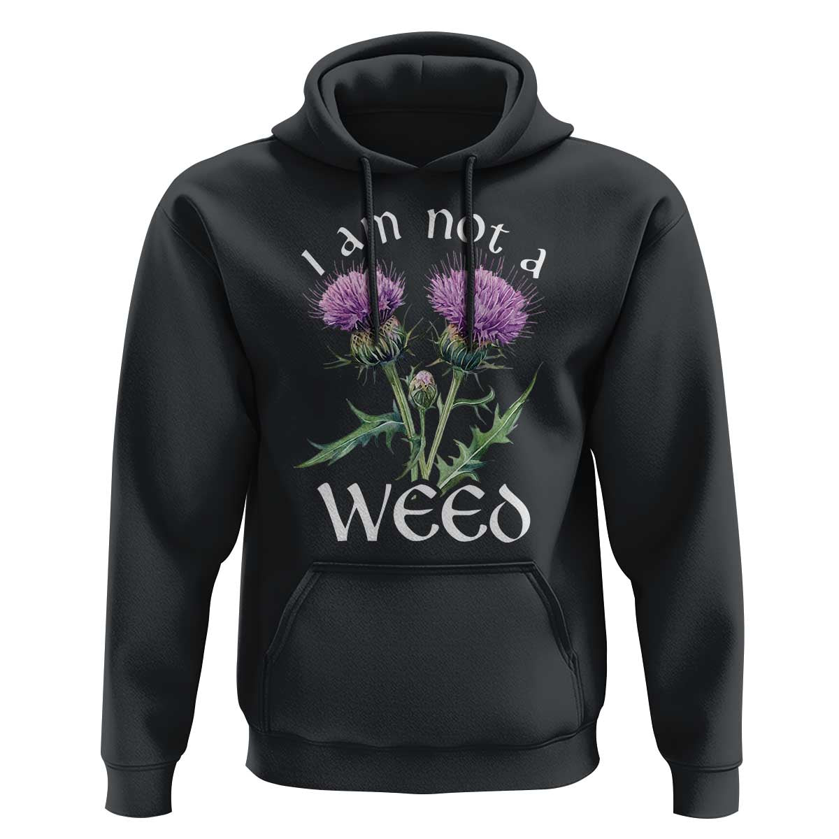 Funny Scottish Thistle I Am Not A Weed Hoodie