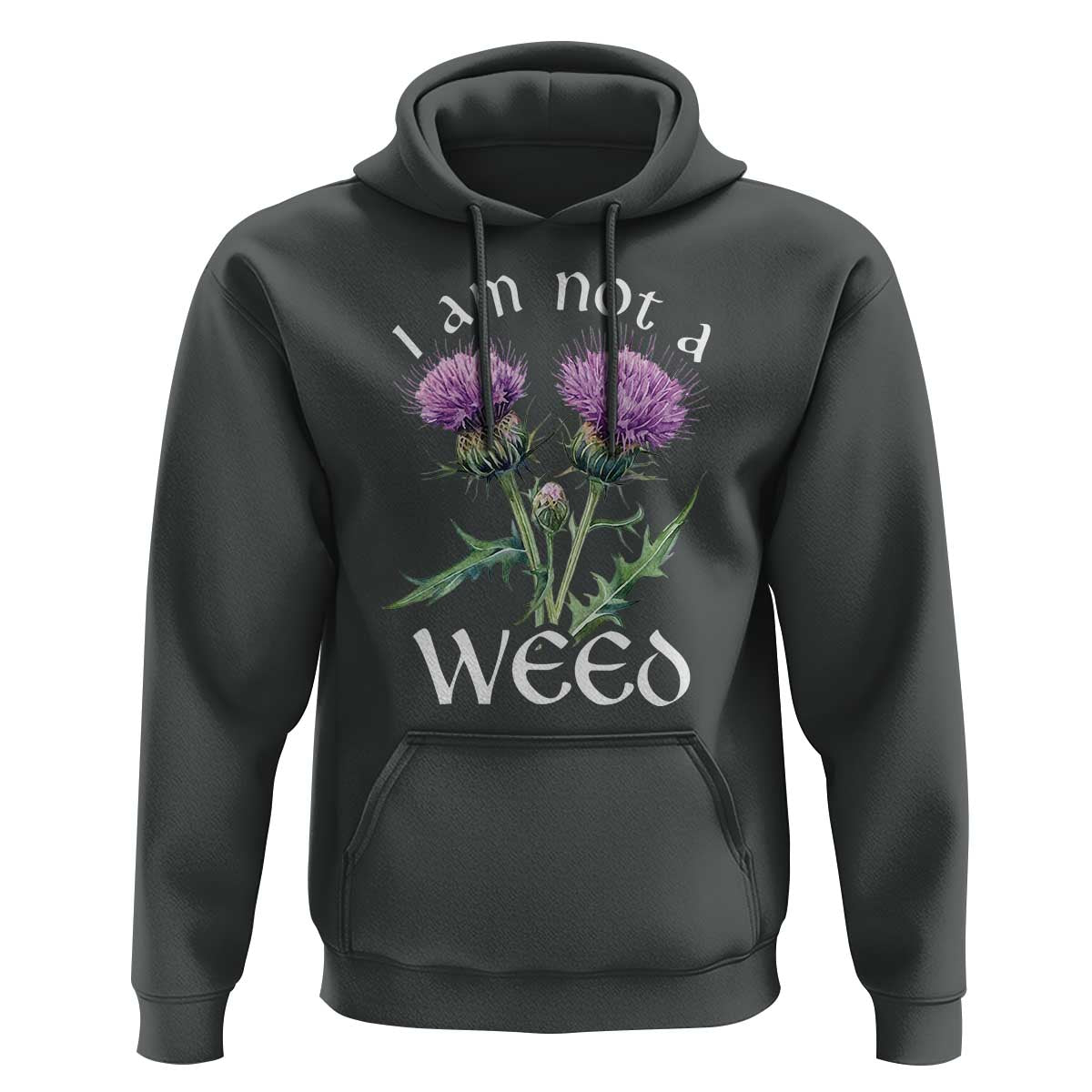 Funny Scottish Thistle I Am Not A Weed Hoodie