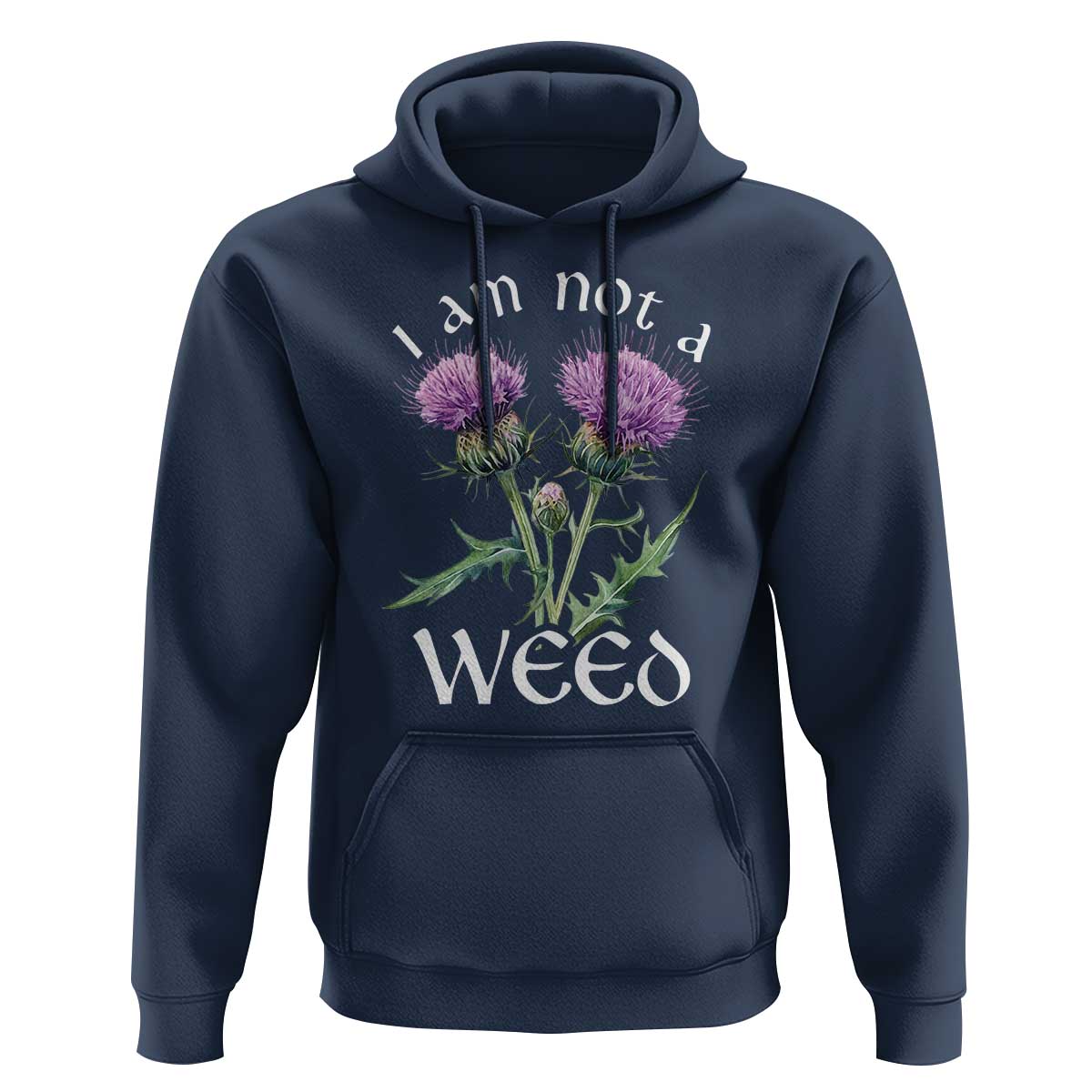Funny Scottish Thistle I Am Not A Weed Hoodie