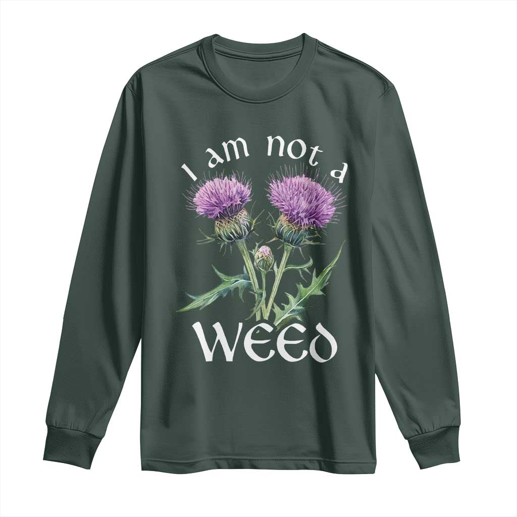 Funny Scottish Thistle I Am Not A Weed Long Sleeve Shirt