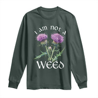 Funny Scottish Thistle I Am Not A Weed Long Sleeve Shirt