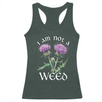 Funny Scottish Thistle I Am Not A Weed Racerback Tank Top
