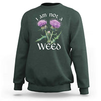 Funny Scottish Thistle I Am Not A Weed Sweatshirt