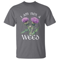 Funny Scottish Thistle I Am Not A Weed T Shirt